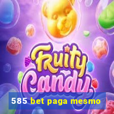 585 bet paga mesmo